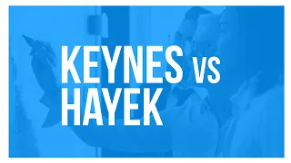 Keynes vs. Hayek: The Ongoing Debate