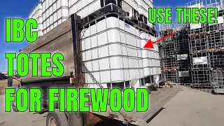 IBC TOTES FOR FIREWOOD - PICKUP & PREP - THE BEST FIREWOOD STORAGE IDEA