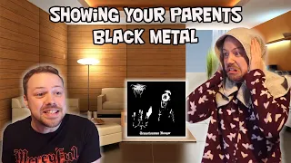 Showing Your Parents Black Metal!