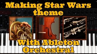 Star Wars Theme w/Orchestral sounds in Ableton Live