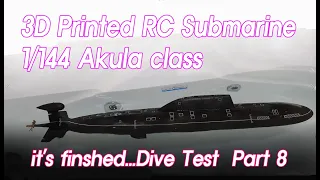 3D Printed RC Submarine 1/144 Akula clsaa It's finshed...Dive test part8