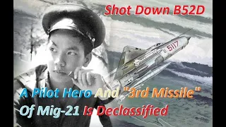 A Pilot Hero Who Turned Mig-21 into "The 3rd Missile" To Shoot down B52 Declassified