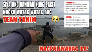 Dahil Sayo Magkaka Watak Watak Ang Team Tanim,Magpaliwanag Ka!