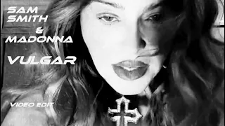 Sam Smith & Madonna   Vulgar Video Edit