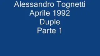Alessandro Tognetti Aprile 1992 Duple' Parte 1