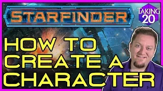 Starfinder: How to Create a Character | How to Play Starfinder | Taking20