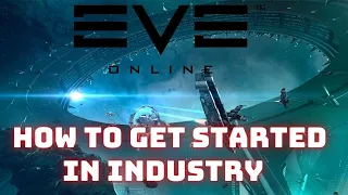 Eve Online - How to get started In Industry