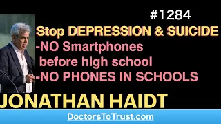 JONATHAN HAIDT b | Stop DEPRESSION & SUICIDE -NO Smartphones before high school NO PHONES IN SCHOOLS