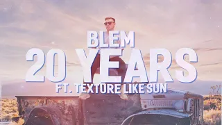BLEM - 20 Years (Lyrics) ft. Texture Like Sun