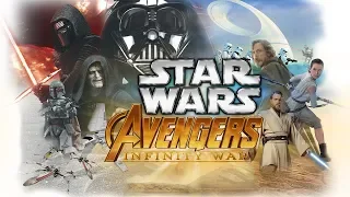 STAR WARS: The Complete Saga - (INFINITY WAR) Trailer Style