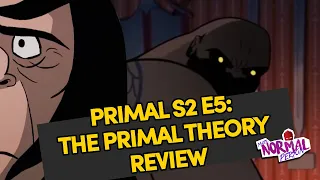 PRIMAL SEASON 2 EP 5 - THE PRIMAL THEORY - REVIEW (SPOILERS)