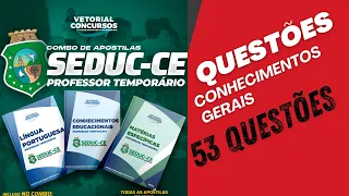 53 questões de Conhecimentos Gerais Educacionais/Seleção Temporária/SEDUC-CE/Prof.Muniz