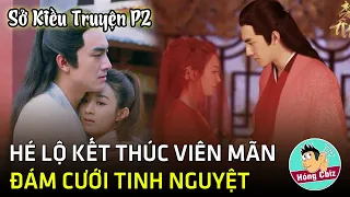 Hé lộ kết thúc viên mãn Sở Kiều Truyện P2 - Đám cưới Tinh Nguyệt khiến fan nức lòng|Hóng Cbiz