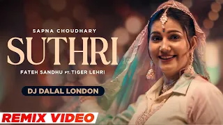 Suthri (Remix Video) | Sapna Choudhary | Fateh Sandhu | DJ DALAL | Latest Haryanvi Song 2023