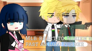 Mlb react to Adrien's past life as Loid Forger [Part 2]