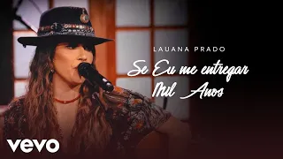 Lauana Prado - Se Eu Me Entregar / Mil Anos (Ao Vivo)