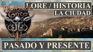 LORE / HISTORIA - Baldur's Gate 3 - PASADO Y PRESENTE de la CIUDAD de BALDUR'S GATE