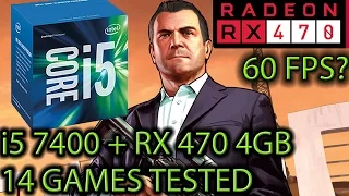 i5 7400 paired with an RX 470 4GB - Enough For 60 FPS? - 14 Games Tested