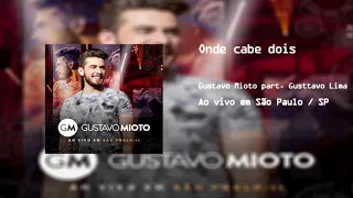 Gustavo Mioto part. Gusttavo Lima - Onde cabe dois