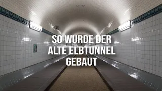 Wie hat man den Elbtunnel gebaut? - Hamburg