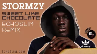 Stormzy - Sweet Like Chocolate (EchoSlim Remix)