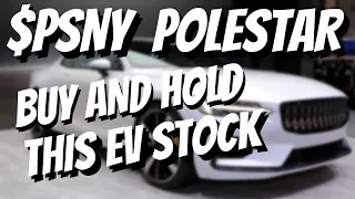 Polestar - PSNY Stock - Buy & Hold This EV stock Forever?