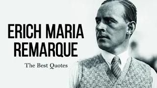 Immortal Sayings - Erich Remarque. Quotes, aphorisms and words of wisdom.