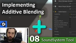 Implementing Additive Blending - 08 - SoundSystem Tool in Unity