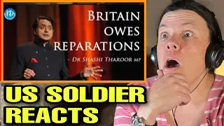 Dr Shashi Tharoor MP - Britain Does Owe Reparations! -US Soldier Reacts to Viral Oxford Speech!!!
