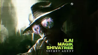 Magik & Shivatree & Ilai - Secret Agent