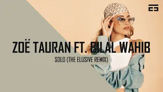 Zoë Tauran ft. Bilal Wahib - Solo (The Elusive Hardstyle Remix) (Free Download)