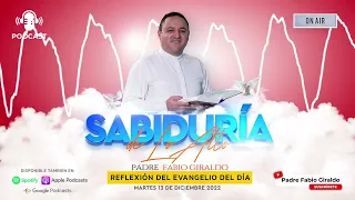 Evangelio del día Martes 13 de Diciembre de 2022 | Padre Fabio Giraldo