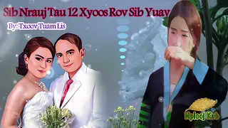 Sib Nrauj Tau 12 Xyoos Mam  Rov sib Yuav Duas _By: Txoov Tuam Lis