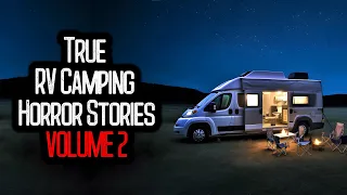 19 Allegedly True RV Camping Horror Stories | VOLUME 2
