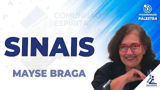 PALESTRA INÉDITA  | SINAIS  - Mayse Braga