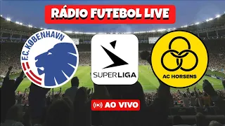 COPENHAGA X HORSENS - SUPER LIGA DINAMARCA - AO VIVO