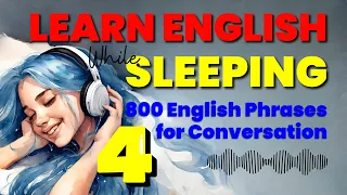 Learn English While Sleeping 800 English Phrases for Conversation Learning While Sleeping English 4