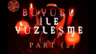 BÜYÜCÜ İLE YÜZLEŞME PART (2) PARANORMAL OLAYLAR