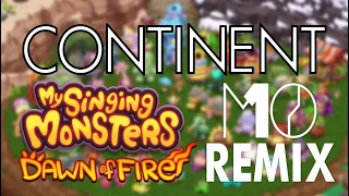 CONTINENT - My Singing Monsters Dawn of Fire - M10 Remix