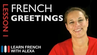 French Greetings (French Essentials Lesson 1)