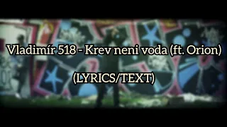 Vladimír 518 - Krev neni voda (ft. Orion) (LYRICS/TEXT)