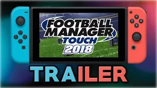 Football Manager Touch 2018 | Nintendo Switch TRAILER