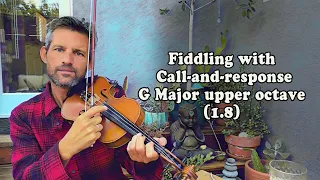 Fiddling With Call-and-response - G Major upper octave (1.8)