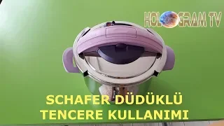 Schafer Düdüklü Tencere Kullanımı HologramTv