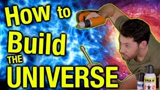 How to Build the Universe