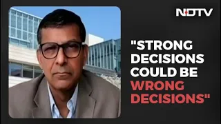 Raghuram Rajan On Economy: "Strong Decisions Could Be Wrong Decisions" | NDTV Exclusive | No Spin