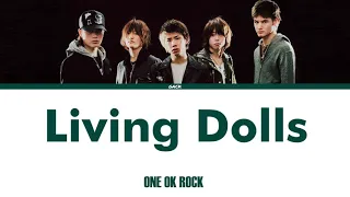 ONE OK ROCK - Living Dolls  (Lyrics Kan/Rom/Eng/Esp)