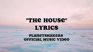THE HOUSE LYRICS | PLANETSHAKERS OFFICIAL MUSIC VIDEO