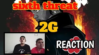 2G - Sixth Threat (REACTION)