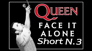 Queen  - Face It Alone (Short N. 3)